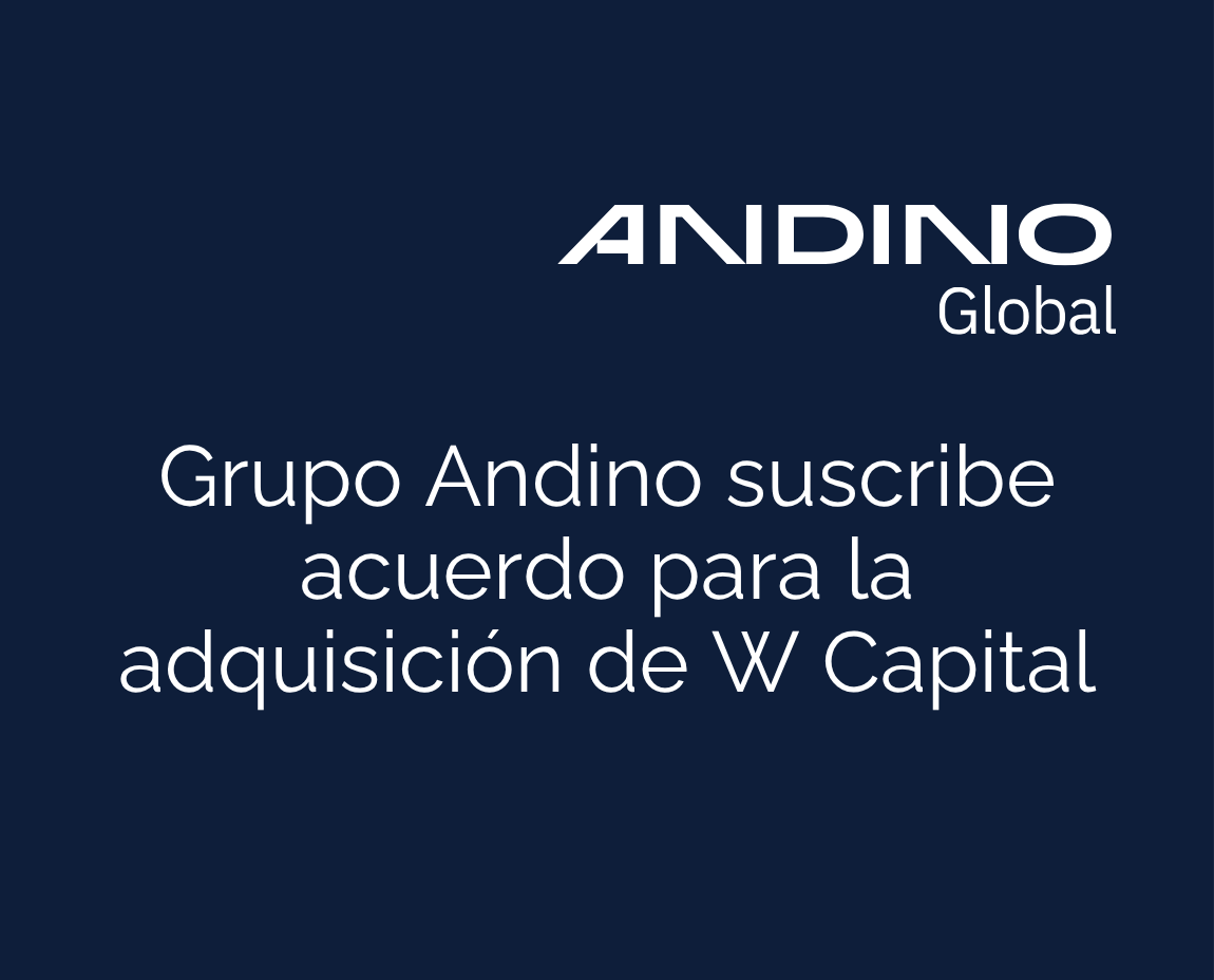Imagen de Grupo Andino suscribe acuerdo para la adquisición de W Capital