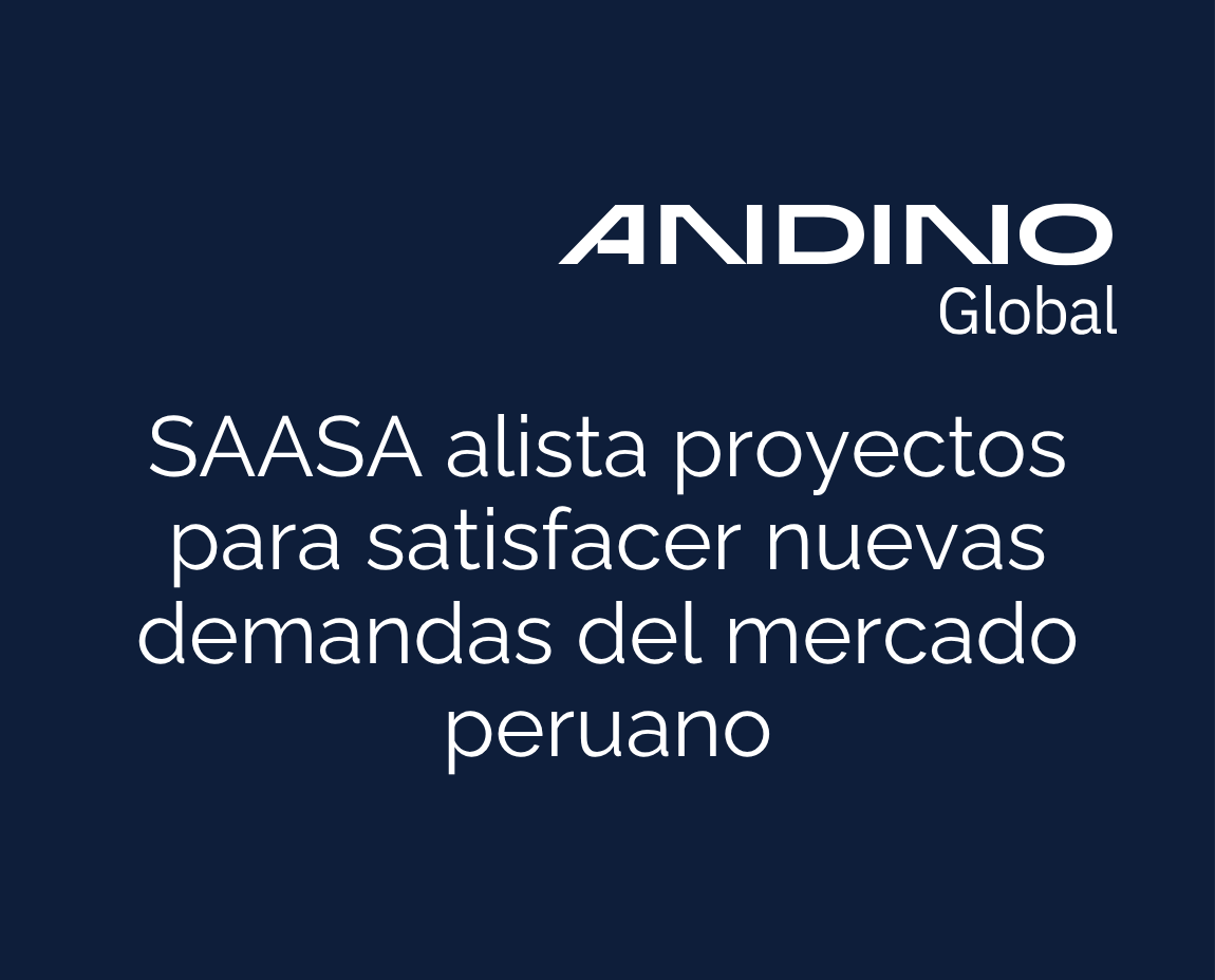 Imagen de SAASA alista proyectos para satisfacer nuevas demandas del mercado peruano